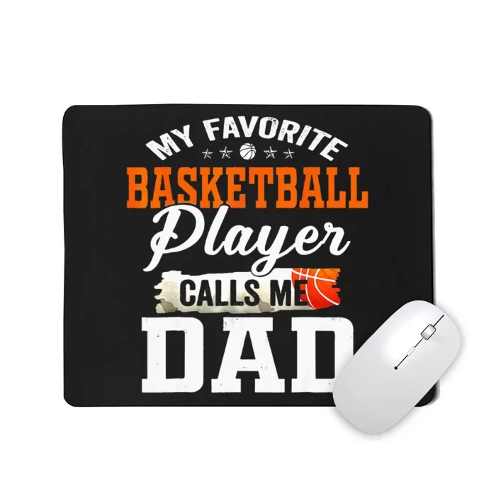 My Favorite Basketball Player Calls Me Ball Dad Fathers Day Mousepad