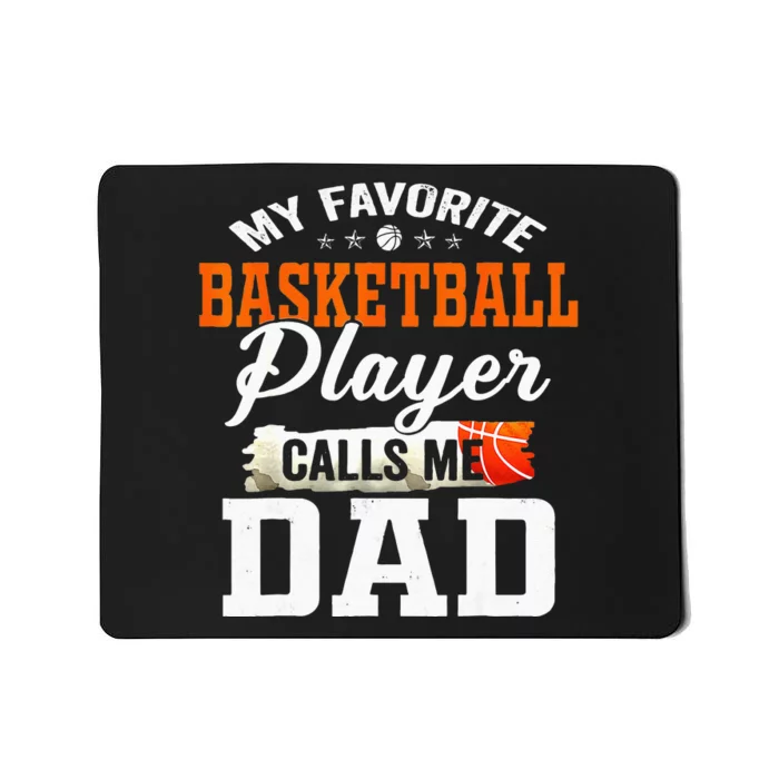 My Favorite Basketball Player Calls Me Ball Dad Fathers Day Mousepad