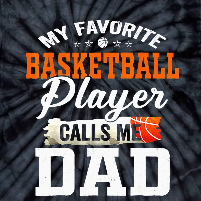 My Favorite Basketball Player Calls Me Ball Dad Fathers Day Tie-Dye T-Shirt