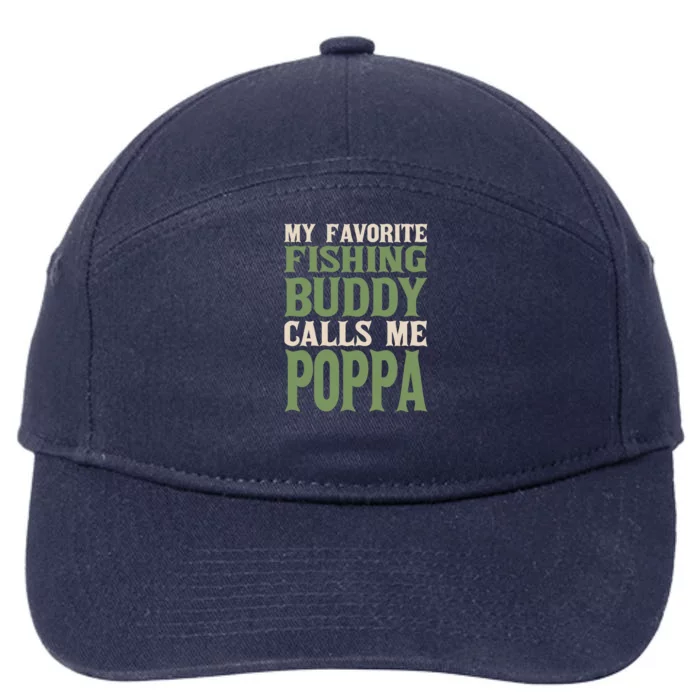 My Favorite Buddy Fishing Poppa Fisher Dad Hobby Family Gift 7-Panel Snapback Hat