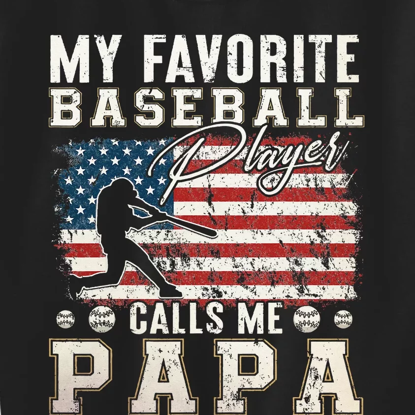 My Favorite Baseball Player Calls Me Papa American Flag Kids Sweatshirt