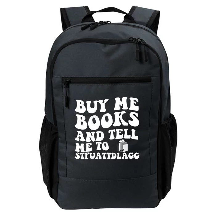 Men Funny Book Lovers Buy Me Books And Tell Me To STFUATTDLAGG Daily Commute Backpack