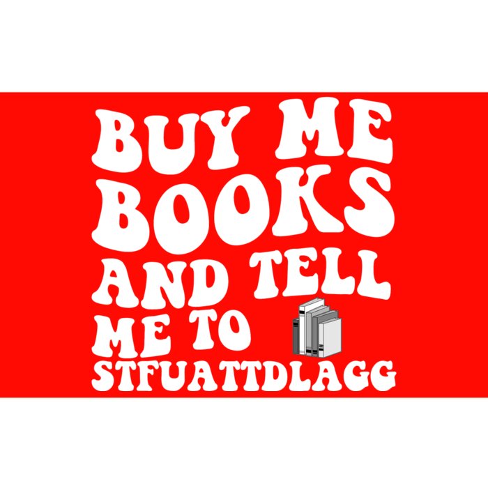 Men Funny Book Lovers Buy Me Books And Tell Me To STFUATTDLAGG Bumper Sticker