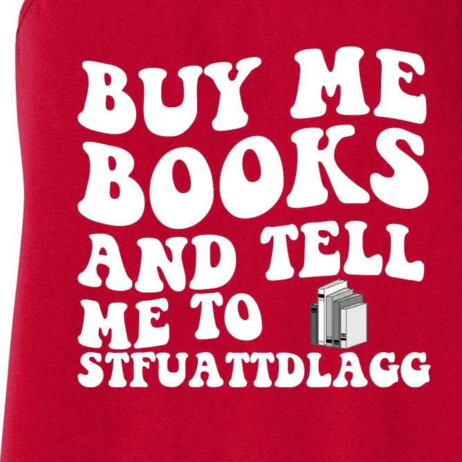 Men Funny Book Lovers Buy Me Books And Tell Me To STFUATTDLAGG Women's Racerback Tank