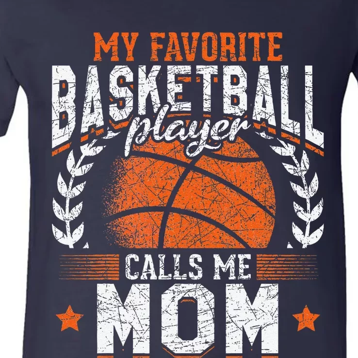 My Favorite Basketball Player Calls Me Mom Basketball V-Neck T-Shirt