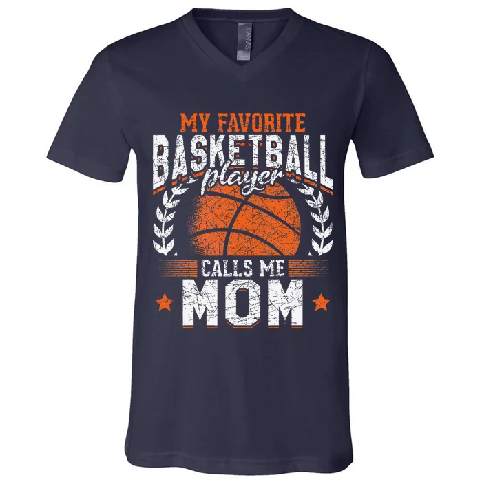 My Favorite Basketball Player Calls Me Mom Basketball V-Neck T-Shirt