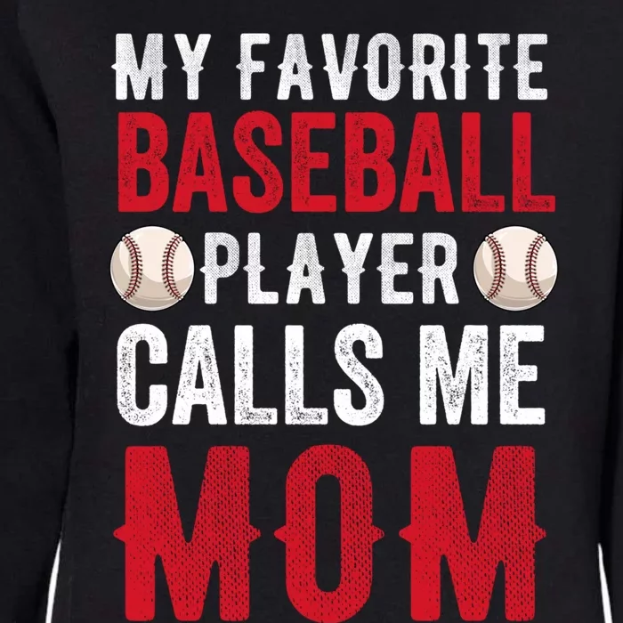 My Favorite Baseball Player Calls Me Mom Mothers Day Funny Gift Womens California Wash Sweatshirt