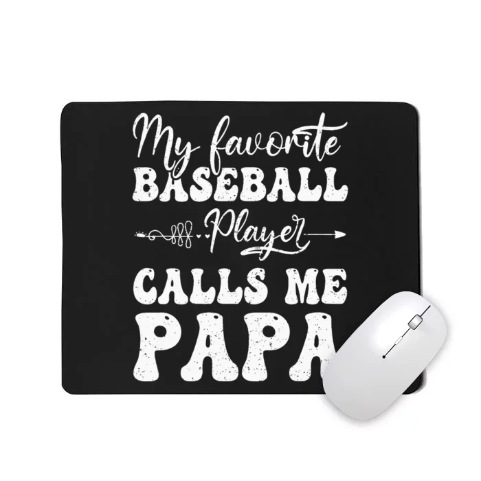 My Favorite Baseball Player Calls Me Papa Softball Fathers Mousepad