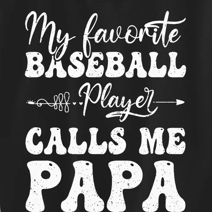 My Favorite Baseball Player Calls Me Papa Softball Fathers Kids Sweatshirt