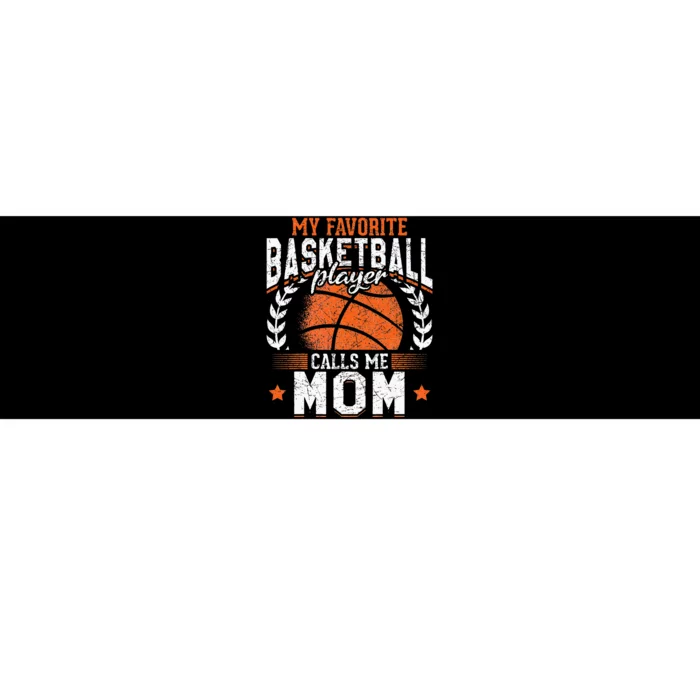 My Favorite Basketball Player Calls Me Mom Basketball Bumper Sticker