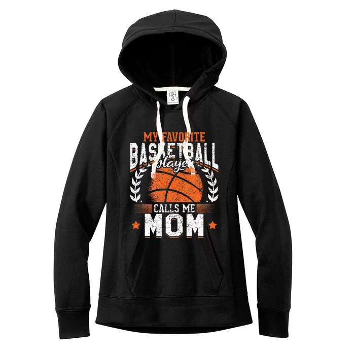 My Favorite Basketball Player Calls Me Mom Basketball Women's Fleece Hoodie