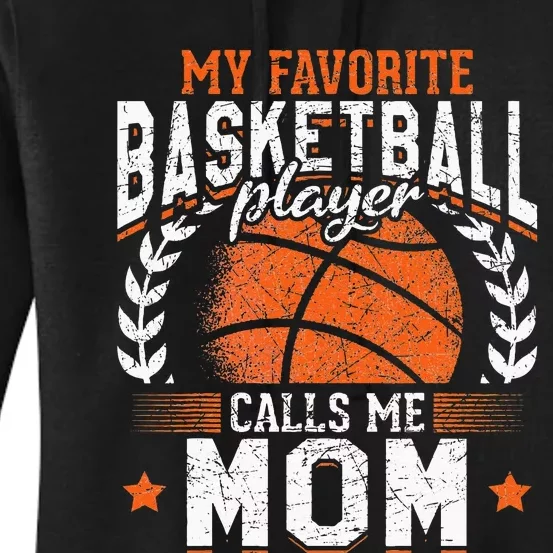 My Favorite Basketball Player Calls Me Mom Basketball Women's Pullover Hoodie