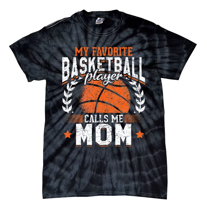 My Favorite Basketball Player Calls Me Mom Basketball Tie-Dye T-Shirt