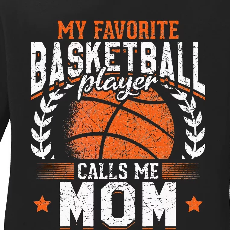 My Favorite Basketball Player Calls Me Mom Basketball Ladies Long Sleeve Shirt