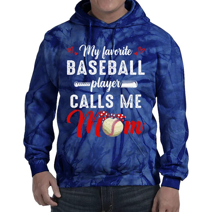 My Favorite Baseball Player Calls Me Mom Funny MotherS Day Tie Dye Hoodie