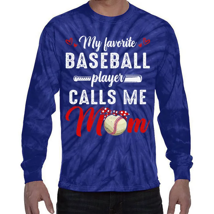 My Favorite Baseball Player Calls Me Mom Funny MotherS Day Tie-Dye Long Sleeve Shirt