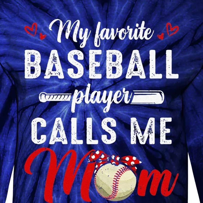 My Favorite Baseball Player Calls Me Mom Funny MotherS Day Tie-Dye Long Sleeve Shirt