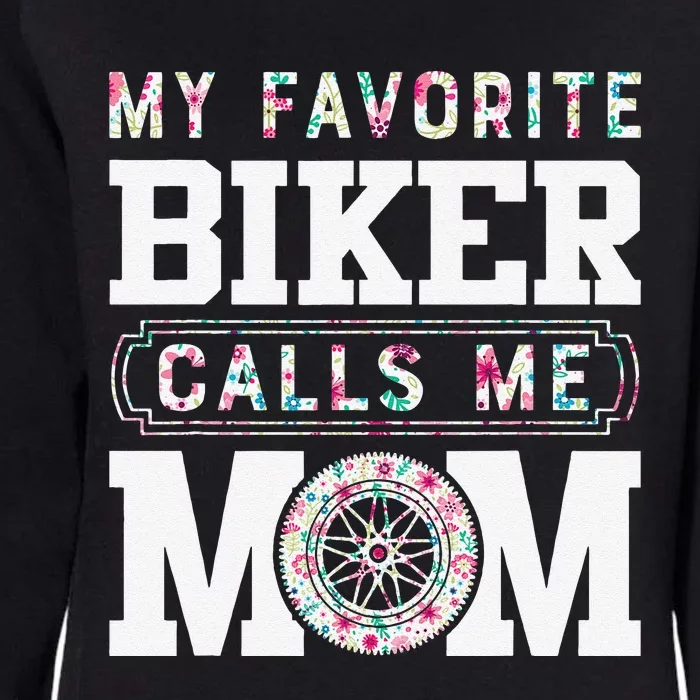 My Favorite Biker Calls Me Mom MotherS Day Gifts Womens California Wash Sweatshirt