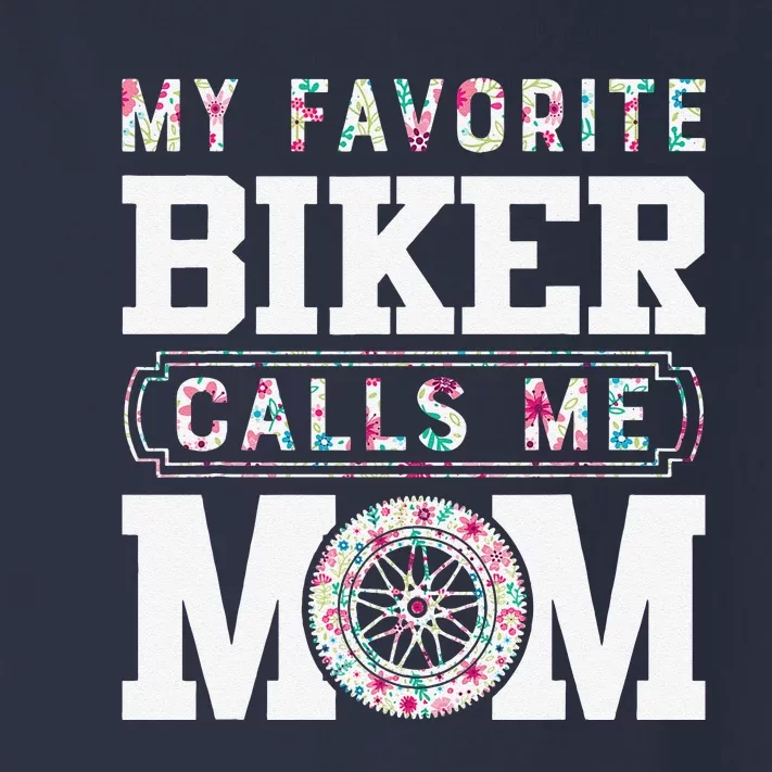 My Favorite Biker Calls Me Mom MotherS Day Gifts Toddler Long Sleeve Shirt