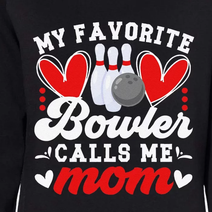 My Favorite Bowler Calls Me Mom Of A Bowler Mama Bowling Mom Womens California Wash Sweatshirt