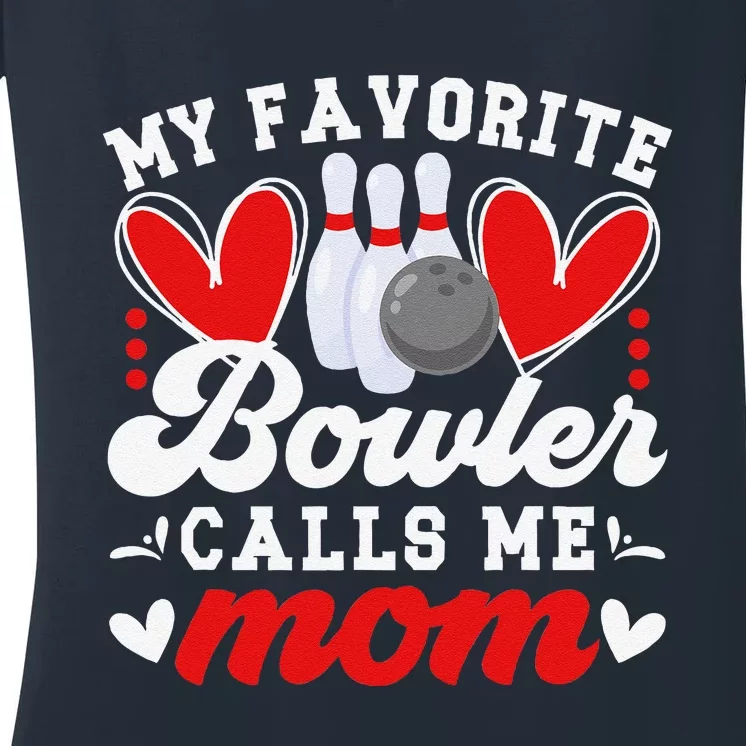 My Favorite Bowler Calls Me Mom Of A Bowler Mama Bowling Mom Women's V-Neck T-Shirt