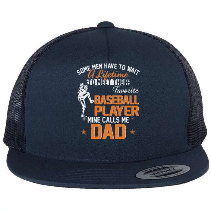 My Favorite Baseball Player Calls Me Dad Funny Fathers Day Flat Bill Trucker Hat