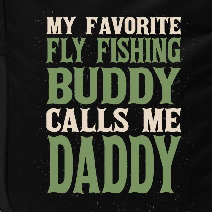 My Favorite Buddy Fly Fishing Daddy Angling Dad Hobby Family Gift Impact Tech Backpack