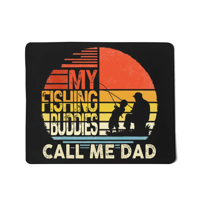 My Fishing Buddies Call Me Dad Father Day Birthday Mousepad