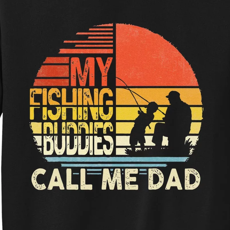 My Fishing Buddies Call Me Dad Father Day Birthday Tall Sweatshirt