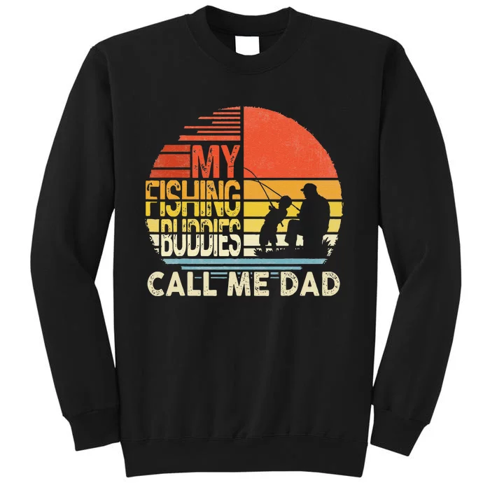 My Fishing Buddies Call Me Dad Father Day Birthday Tall Sweatshirt