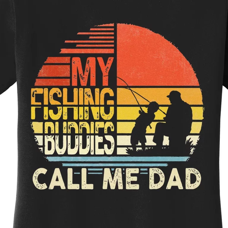 My Fishing Buddies Call Me Dad Father Day Birthday Women's T-Shirt