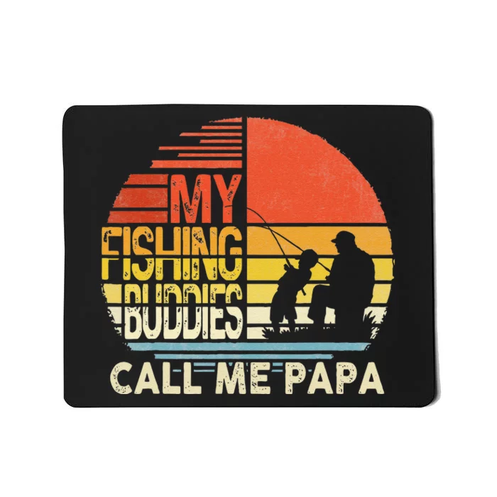 My Fishing Buddies Call Me Papa Fathers Day Mousepad