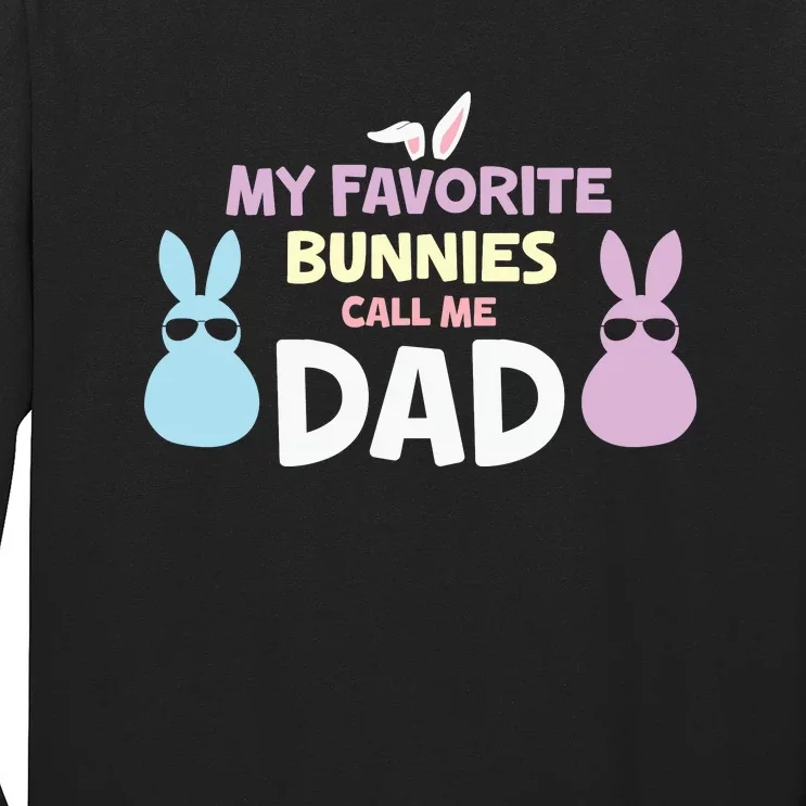 My Favorite Bunnies Call Me Dad Easter Father's Day Easter Day Long Sleeve Shirt