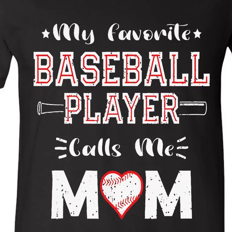 My Favorite Baseball Player Calls Me Mom Cute Mother's Day V-Neck T-Shirt