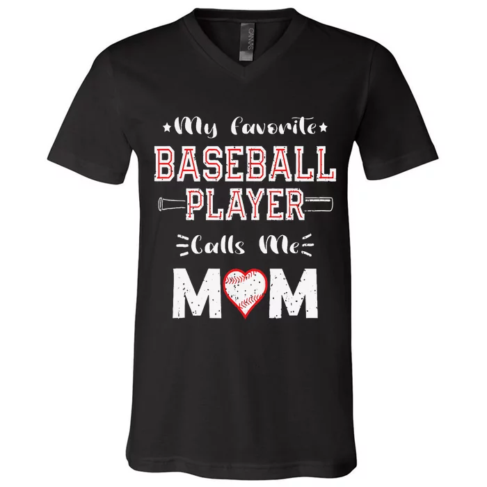 My Favorite Baseball Player Calls Me Mom Cute Mother's Day V-Neck T-Shirt