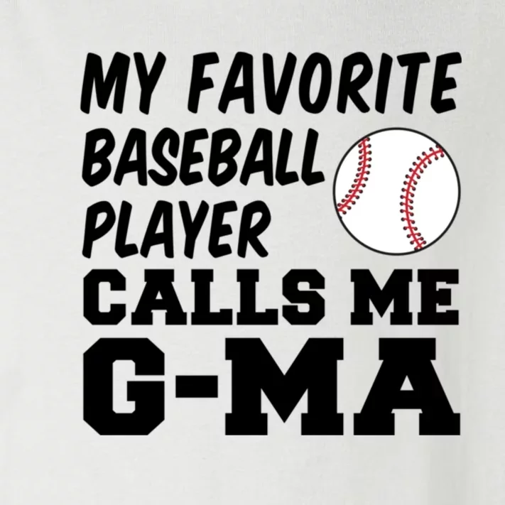 My Favorite Baseball Player Calls Me Gma Toddler Long Sleeve Shirt