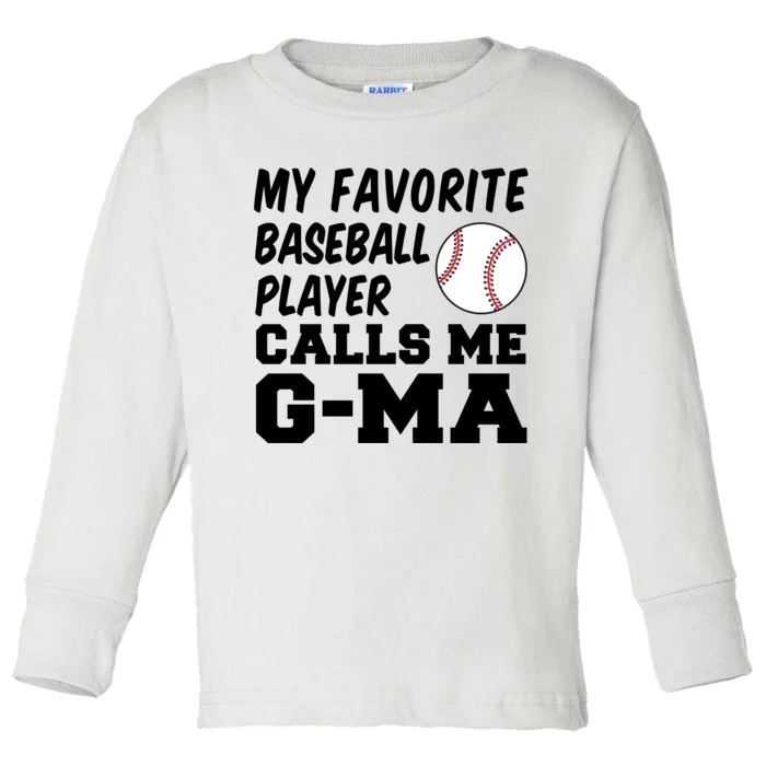 My Favorite Baseball Player Calls Me Gma Toddler Long Sleeve Shirt