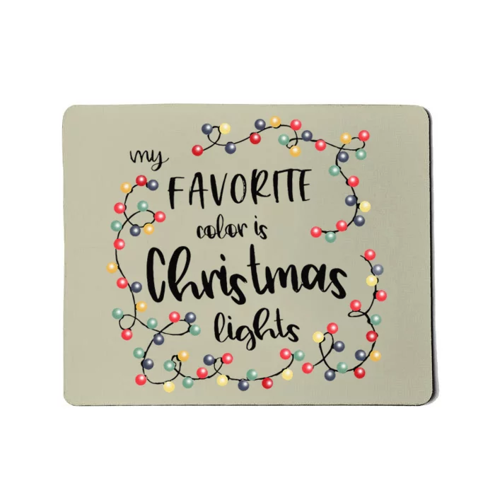 My Favorite Color Is Christmas Lights Family Matching Xmas Mousepad