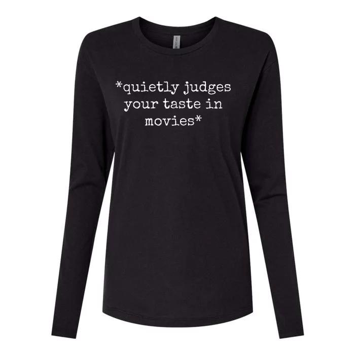 Movie Film Critic Funny Quietly Judges Your Taste In Movies Womens Cotton Relaxed Long Sleeve T-Shirt