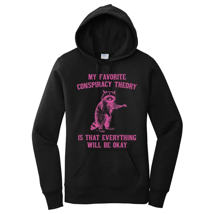 My Favorite Conspiracy Theory Is That Design Women's Pullover Hoodie