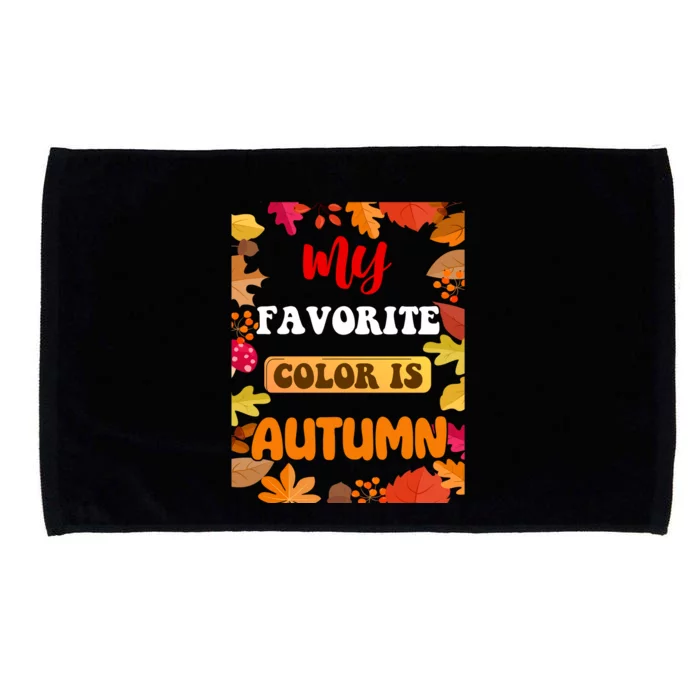 My Favorite Color Is Autumn Microfiber Hand Towel