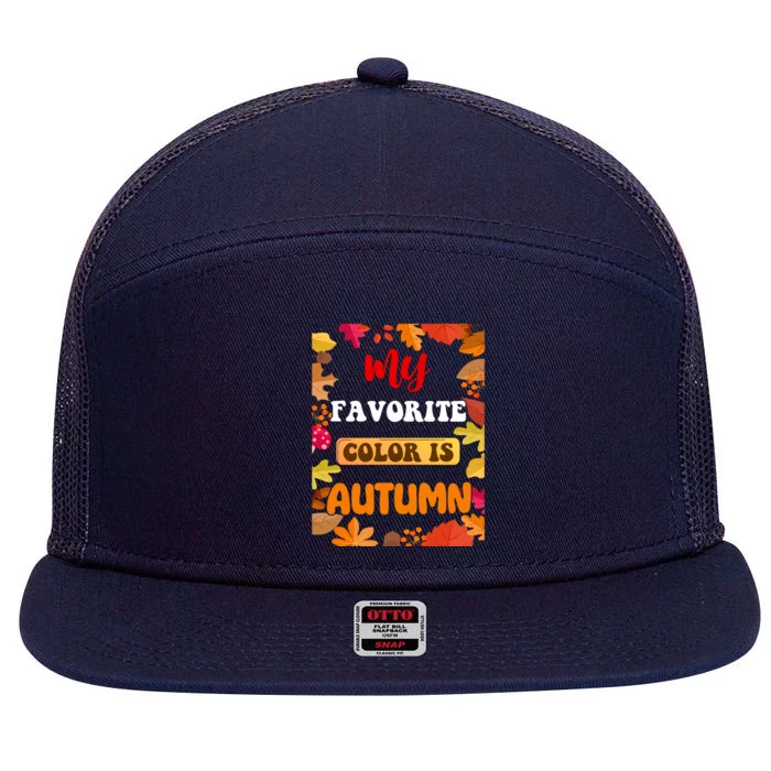 My Favorite Color Is Autumn 7 Panel Mesh Trucker Snapback Hat