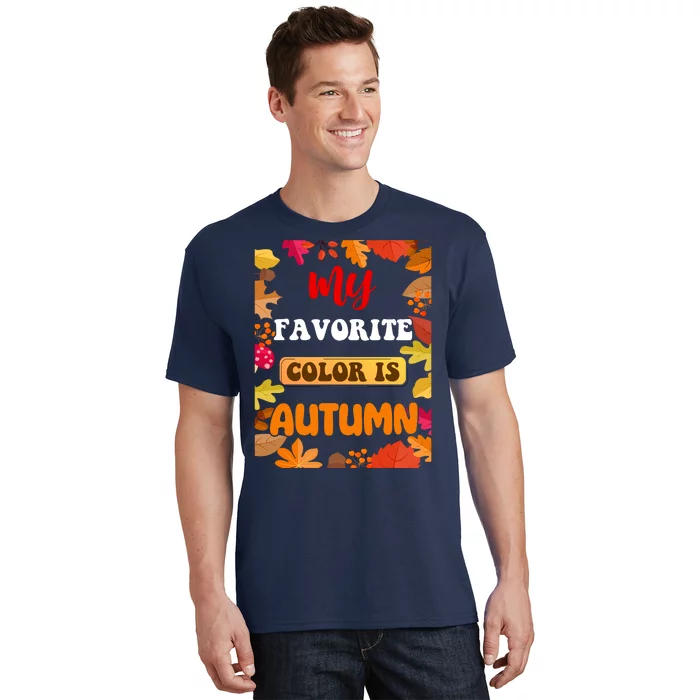 My Favorite Color Is Autumn T-Shirt