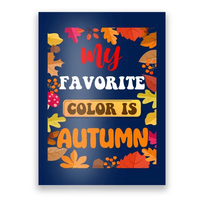 My Favorite Color Is Autumn Poster