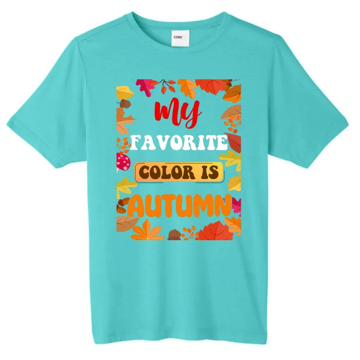 My Favorite Color Is Autumn ChromaSoft Performance T-Shirt