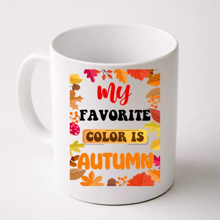 My Favorite Color Is Autumn Front & Back Coffee Mug