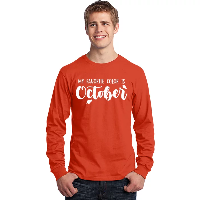 My Favorite Color Is October Long Sleeve Shirt