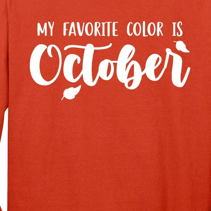 My Favorite Color Is October Long Sleeve Shirt