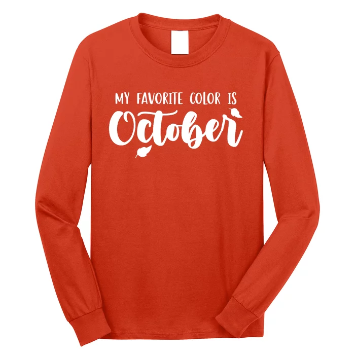 My Favorite Color Is October Long Sleeve Shirt