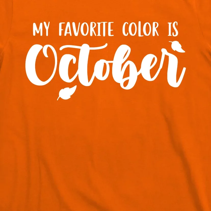 My Favorite Color Is October T-Shirt